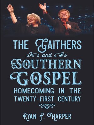 cover image of The Gaithers and Southern Gospel